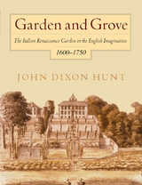 Garden and Grove - John Dixon Hunt