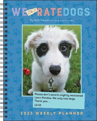 WeONLYRateDogs 12-Month 2023 Weekly Planner Calendar - Matt Nelson