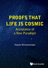 PROOFS THAT LIFE IS COSMIC: ACCEPTANCE OF A NEW PARADIGM - Nalin Chandra Wickramasinghe