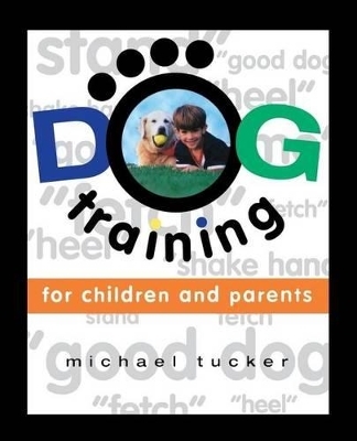 Dog Training for Children and Parents -  TUCKER
