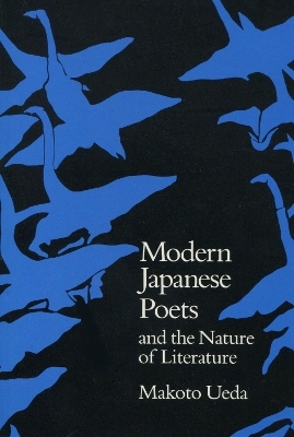 Modern Japanese Poets and the Nature of Literature - Makoto Ueda