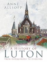 A History of Luton - Anne Allsopp
