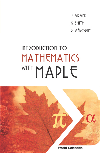 INTRODUCTION TO MATHEMATICS WITH MAPLE - P Adams,  V??born??;  ;  K Smith;  R