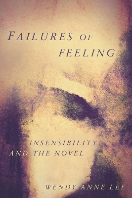 Failures of Feeling - Wendy Anne Lee