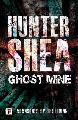 Ghost Mine - Hunter Shea