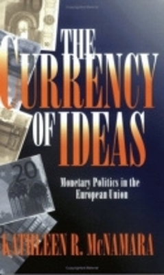 The Currency of Ideas - Kathleen R. McNamara