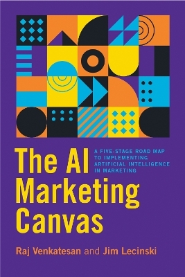 The AI Marketing Canvas - Raj Venkatesan, Jim Lecinski