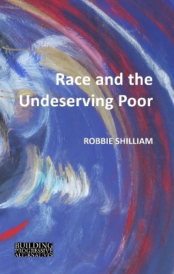 Race and the Undeserving Poor - Professor Robbie Shilliam