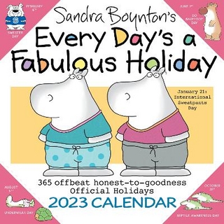 Sandra Boynton's Every Day's a Fabulous Holiday 2023 Wall Calendar
