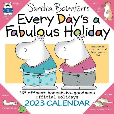 Sandra Boynton's Every Day's a Fabulous Holiday 2023 Wall Calendar - Sandra Boynton