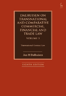 Dalhuisen on Transnational and Comparative Commercial, Financial and Trade Law Volume 3 - Jan H Dalhuisen
