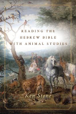 Reading the Hebrew Bible with Animal Studies - Ken Stone