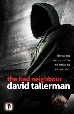The Bad Neighbour - David Tallerman