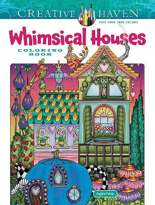 Creative Haven Whimsical Houses Coloring Book - Angela Porter