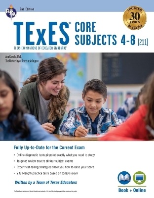 TExES Core Subjects 4-8 (211) Study Guide 2025-2026 - Dr Ann M L Cavallo, Dr Karen Allmond, Dr Mary D Curtis, Marci Smith Deal, Christina Gawlik