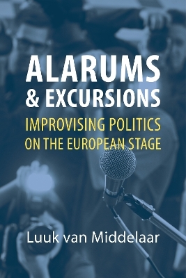 Alarums and Excursions - Professor Luuk van Middelaar