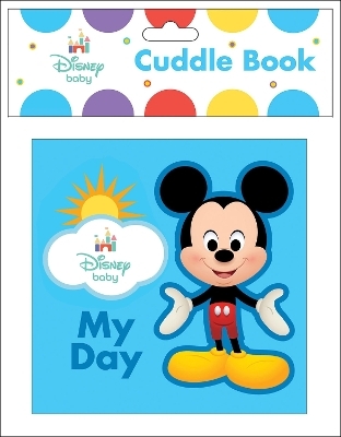 Disney Baby: My Day Cuddle Book -  Pi Kids
