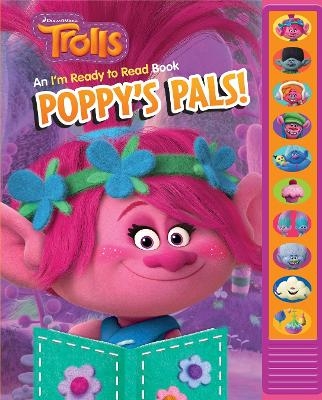 DreamWorks Trolls: Poppy's Pals! An I'm Ready to Read Sound Book - Kathy Broderick