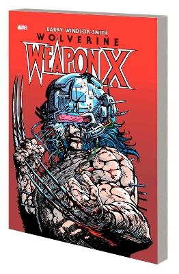 Wolverine: Weapon X Deluxe Edition - Barry Windsor-Smith, Chris Claremont