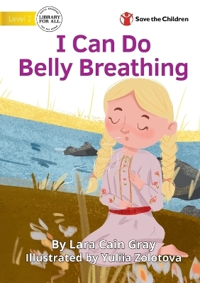 I Can Do Belly Breathing - Lara Cain Gray