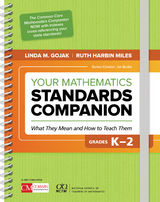 Your Mathematics Standards Companion, Grades K-2 - Linda M. Gojak, Ruth Harbin Miles