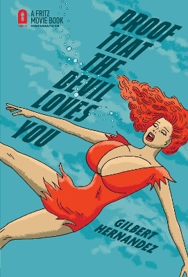 Proof That the Devil Loves You - Gilbert Hernandez