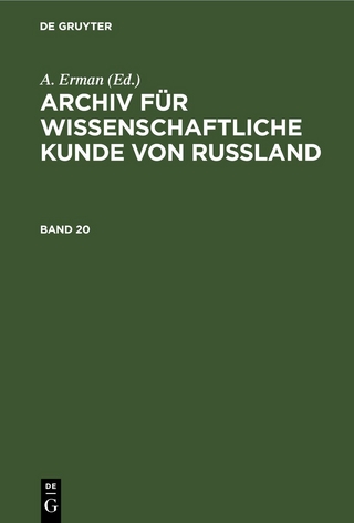 Archiv für wissenschaftliche Kunde von Russland / Archiv für wissenschaftliche Kunde von Russland. Band 20