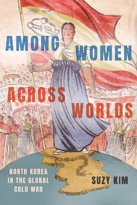 Among Women Across Worlds - Suzy Kim