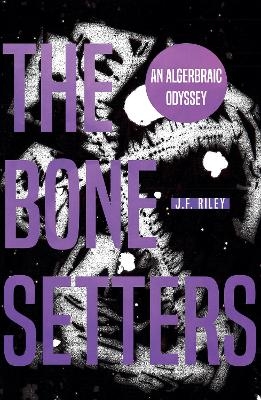 The Bone-Setters - J.F. Riley