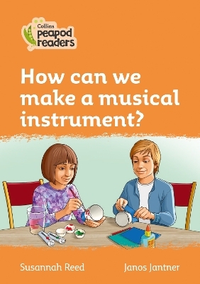 Level 4 – How can we make a musical instrument? - Susannah Reed