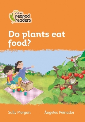 Level 4 – Do plants eat food? - Sally Morgan