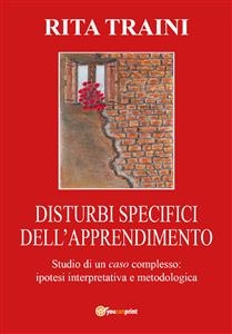 Disturbi specifici dell'apprendimento. Studio di un caso complesso
