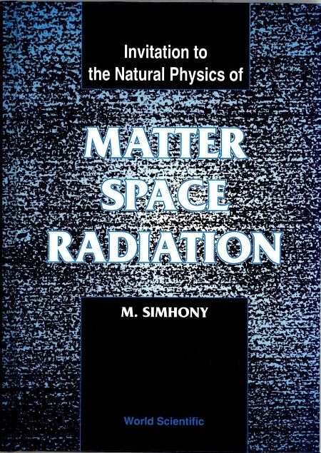 MATTER, SPACE & RADIATION (BH) - Menahem Simhony
