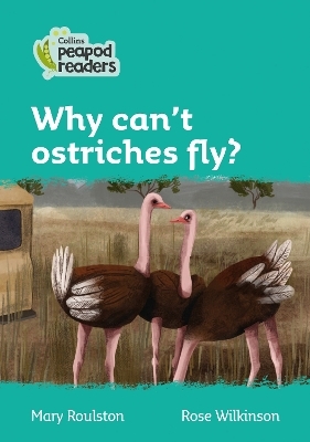Level 3 – Why can't ostriches fly? - Mary Roulston