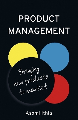 Product Management: Bringing New Products to Market - Asomi Ithia