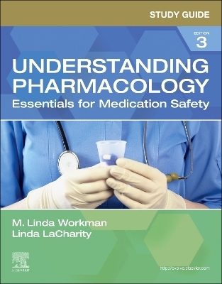 Study Guide for Understanding Pharmacology - M. Linda Workman