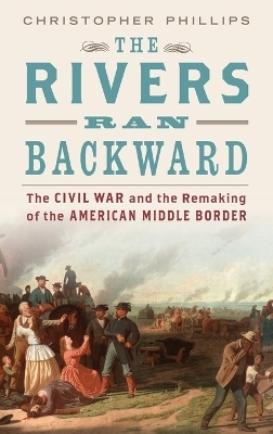 The Rivers Ran Backward - Christopher Phillips