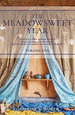 The Meadowsweet Year Volume 1 - Caroline Acworth