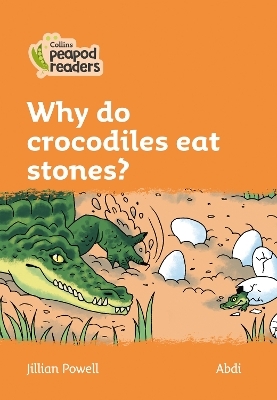 Level 4 – Why do crocodiles eat stones? - Jillian Powell