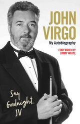 John Virgo: Say Goodnight, JV - My Autobiography - John Virgo