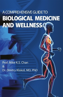 A Comprehensive Guide to Biological Medicine and Wellness - Dr. Mike Chan