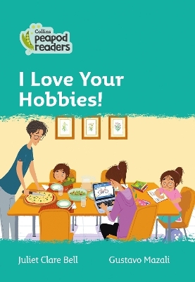 Level 3 – I Love Your Hobbies! - Juliet Clare Bell