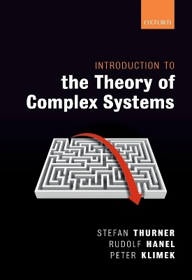 Introduction to the Theory of Complex Systems - Stefan Thurner, Rudolf Hanel, Peter Klimek