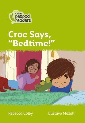Level 2 – Croc says, "Bedtime!" - Rebecca Colby