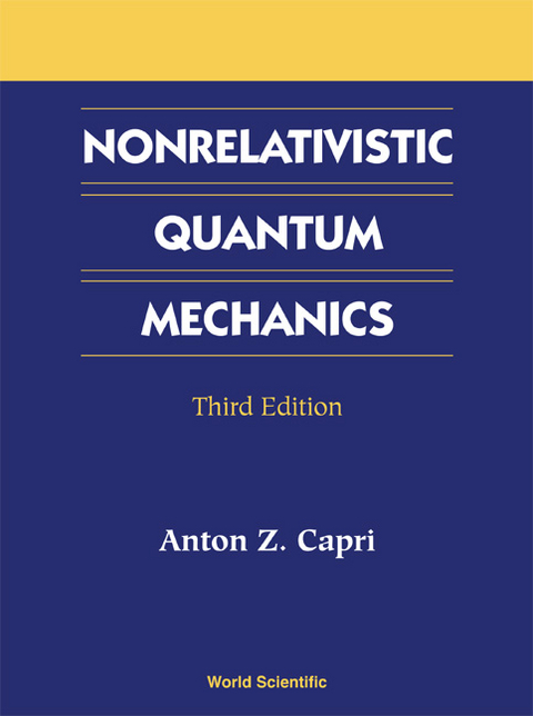 NONRELATIVISTIC QUANTUM MECHANICS  (3ED) - Anton Z Capri