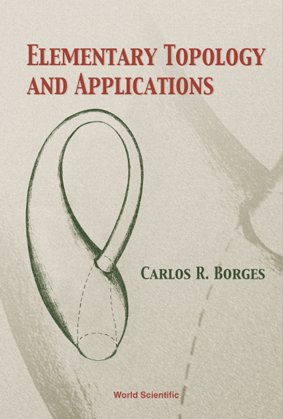 ELEMENTARY TOPOLOGY & APPLICATIONS - Carlos R Borges