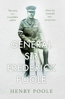 General Sir Frederick Poole - Henry Poole