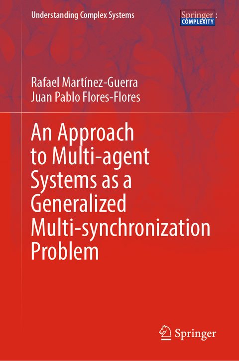 An Approach to Multi-agent Systems as a Generalized Multi-synchronization Problem - Rafael Mart&iacute;nez-Guerra, Juan Pablo Flores-Flores