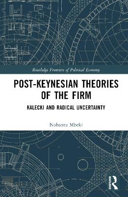 Post-Keynesian Theories of the Firm - Nobantu L. Mbeki