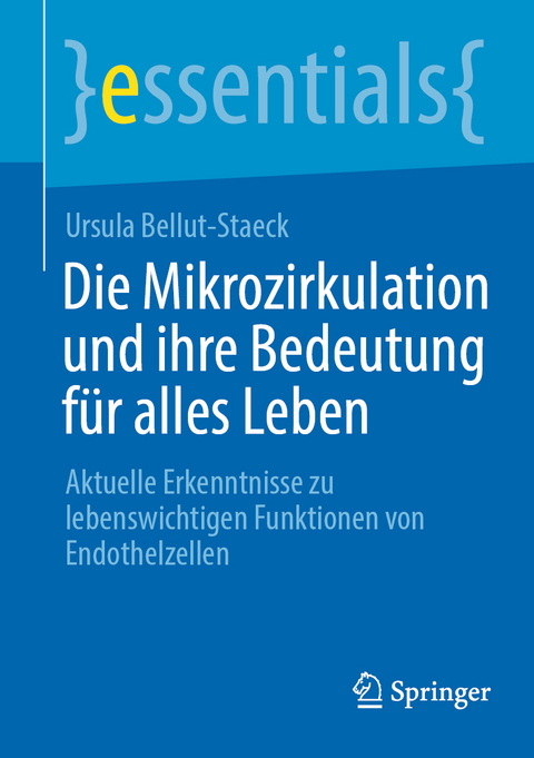 Die Mikrozirkulation und ihre Bedeutung für alles Leben - Ursula Bellut-Staeck
